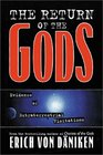 The Return of the Gods Evidence of Extraterrestrial Visitations