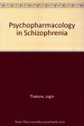Psychopharmacology in Schizophrenia