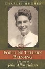 A Fortune Teller's Blessing The Story of John Allen Adams