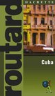 Routard Cuba The Ultimate Food Drink and Accomodation Guide