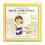 Being Forgetful