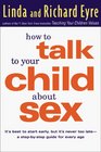 How to Talk to Your Child About Sex    and Safety and Commitment and Marriage and Abstinence
