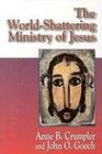 The WorldShattering Ministry of Jesus