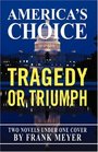 America's Choice Tragedy or Triumph