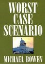 Worst Case Scenario A Washington DC Mystery