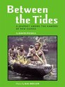 Between the Tides A Fascinating Journey Among the Kamoro of New Guinea