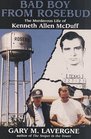 Bad Boy from Rosebud The Murderous Life of Kenneth Allen McDuff