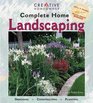 Complete Home Landscaping : Designing, Constructing, Planting