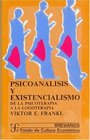 Psicoanalisis y existencialismo  de la psicoterapia a la logoterapia