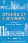 The Stones of London A History in Twelve Buildings