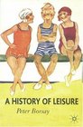 A History of Leisure The British Experience since 1500
