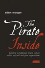 The Pirate Inside  Building a Challenger Brand Culture Within Yourself and Your Organization
