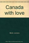Canada with love / Canada avec amour