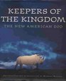 Keepers of the Kingdom The New American Zoo
