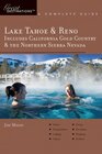Lake Tahoe  Reno Great Destinations Includes California Gold Country  the Northern Sierra Nevada A Complete Guide