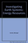 Investigating Earth Systems Energy Resources