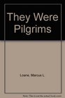 They were pilgrims