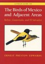 A Field Guide to the Birds of Mexico and Adjacent Areas Belize Guatemala and El Salvador