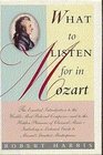 What to Listen for in Mozart: A Guide for the Curious