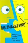Buzzmarketing : Get People to Talk About Your Stuff