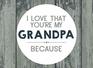 I Love That You're My Grandpa Prompted Fill In Blank I Love You Book for Grandpa Gift Book for Grandpa Things I Love About You Book for