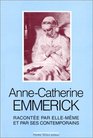Anne Catherine Emmerick 17741824 raconte par ellemme et par ses contemporains