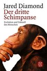 Der dritte Schimpanse Evolution und Zukunft des Menschen