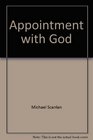 Appointment with God
