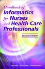 Handbook of Informatics for Nurses and Health Care Professionals