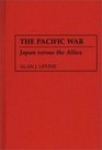 The Pacific War Japan versus the Allies
