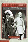 A House Divided The Lives of Ulysses S Grant and Robert E Lee