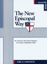 The New Episcopal Way A Course for the Classroom or Independent Study
