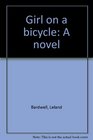 Girl on a bicycle A novel