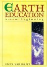 Earth Education A New Beginning