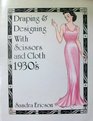Designing by Draping: 1930'S Draping Methods Designing Techniques
