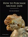 How To Purchase Archaic Jade On The Internet