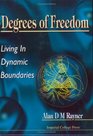 Degrees of Freedom  Living in Dynamic Boundaries