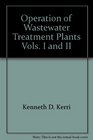 Operation of Wastewater Treatment Plants Vols I and II