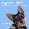 Was ist Das Animals German Language Learning for Children