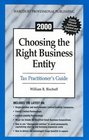 Choosing the Right Business Entity Tax Practitioner's Guide 2000