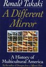 A Different Mirror A History of Multicultural America