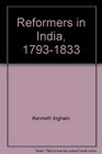 Reformers in India 17931833 An account of the work of Christian missionaries on behalf of social reform