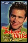 The joker is wild The trials and triumphs of Jim Carrey