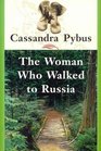 Woman Who Walked To Russia  Writer's Search For A Lost Legend