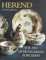 Herend: The Art of Hungarian Porcelain