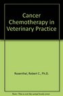 Cancer Chemotherapy in Veterinary Practice