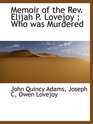 Memoir of the Rev Elijah P Lovejoy  Who was Murdered