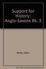 Support for History AngloSaxons Bk 3