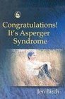 Congratulations! It's Asperger Syndrome