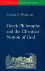 Greek Philosophy and the Christian Notion of God